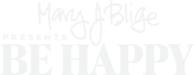Mary J. Blige Presents Be Happy