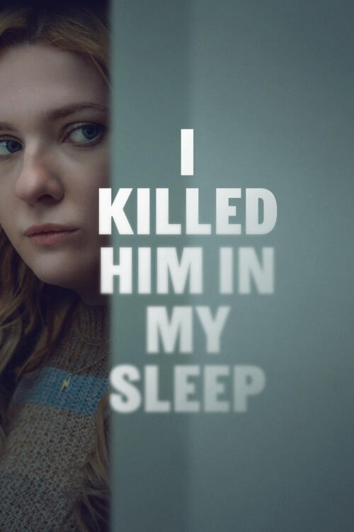 I Killed Him in My Sleep