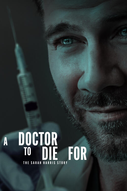 A Doctor to Die For: The Sarah Harris Story