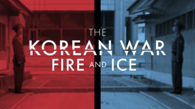 Thumbnail for series: The Korean War: Fire & Ice