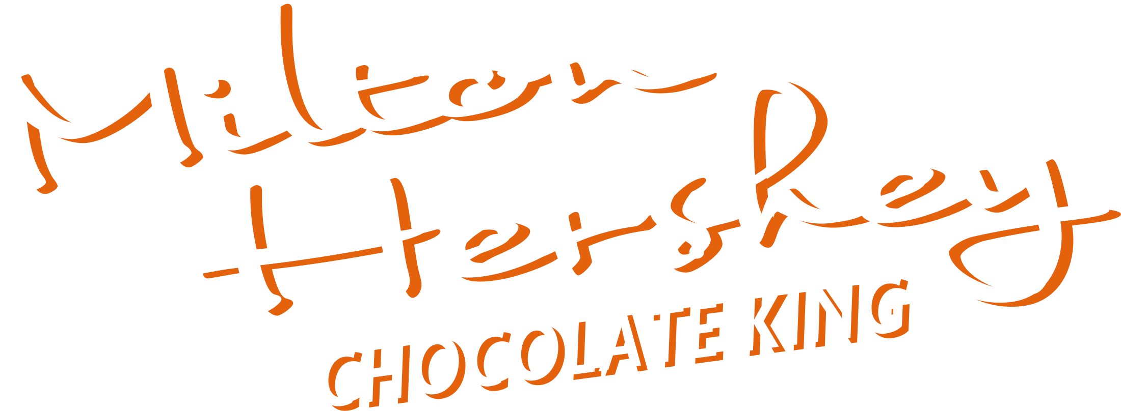 Milton Hershey: Chocolate King