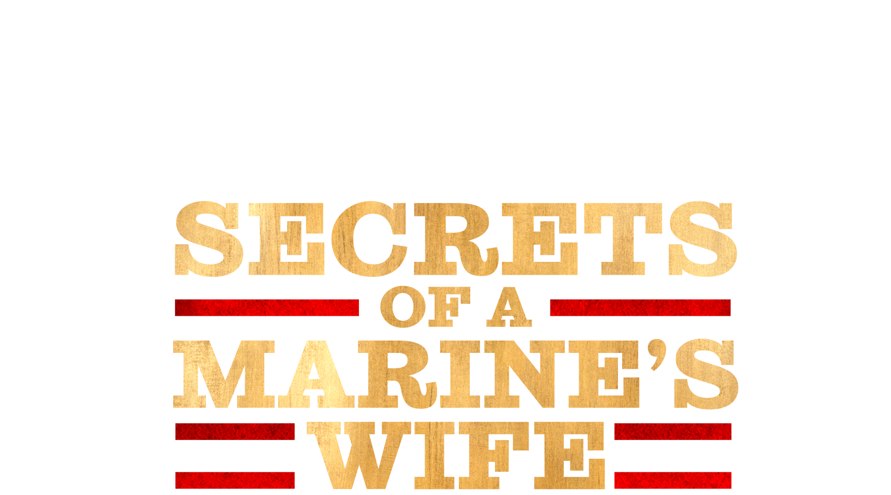 Beyond the Headlines: Secrets of a Marine's Wife