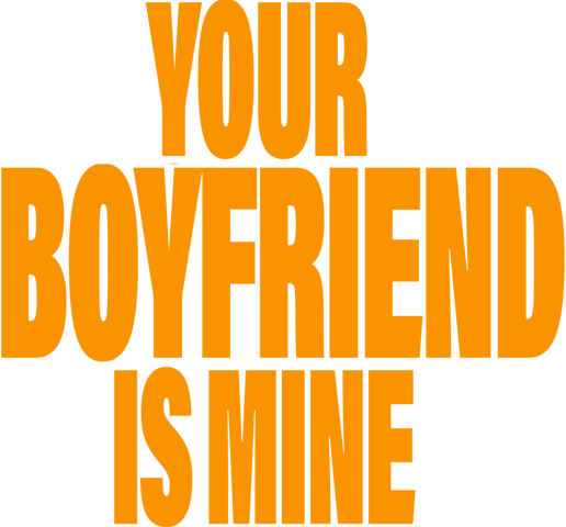 Your Boyfriend Is Mine