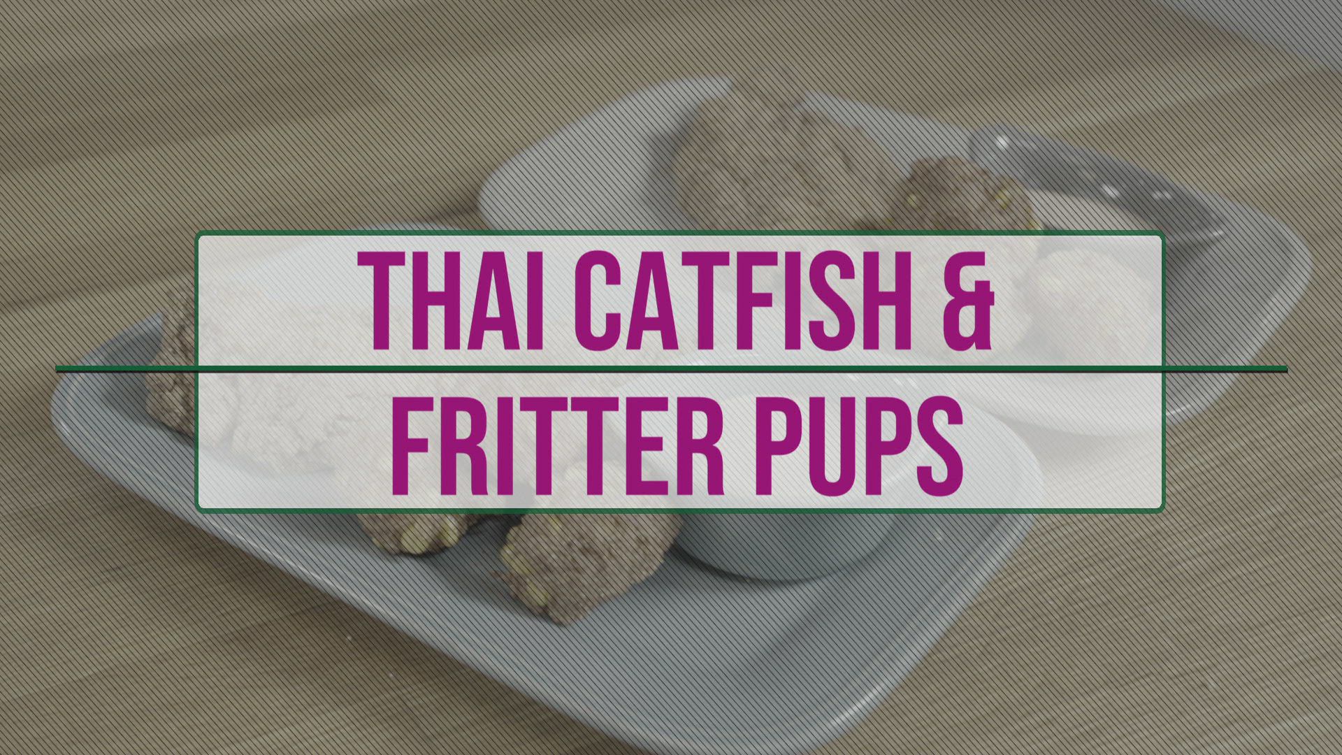 Thai Seasoned Catfish and Corn Hushpuppies